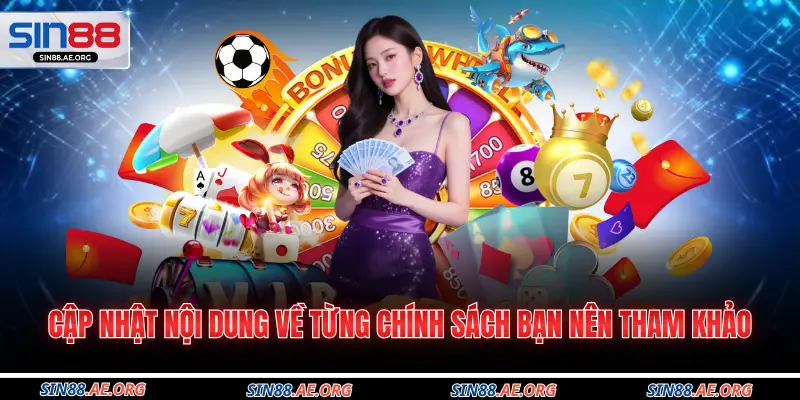 Cập nhật nội dung về từng chính sách bạn nên tham khảo
