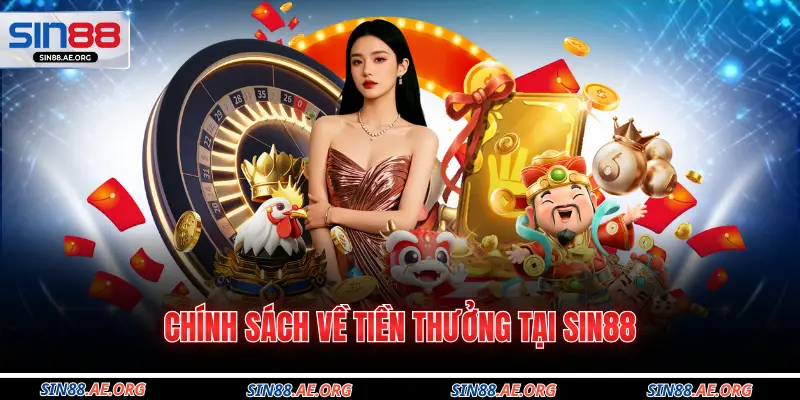 Chính sách về tiền thưởng tại Sin88
