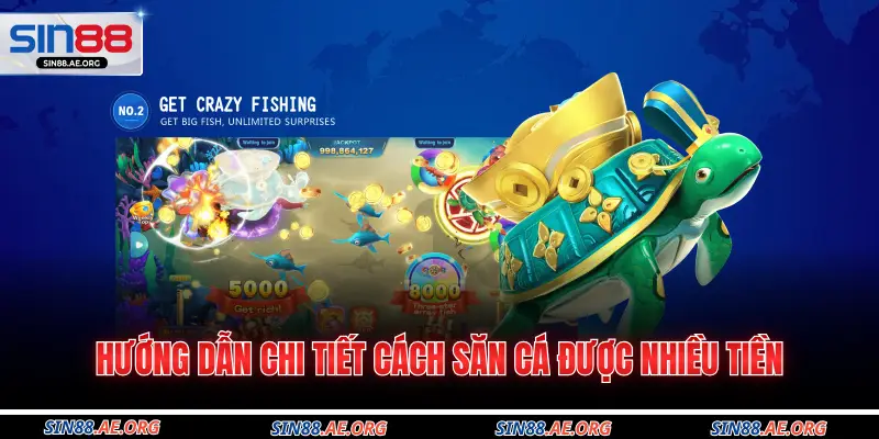 Hướng dẫn chi tiết cách săn cá được nhiều tiền