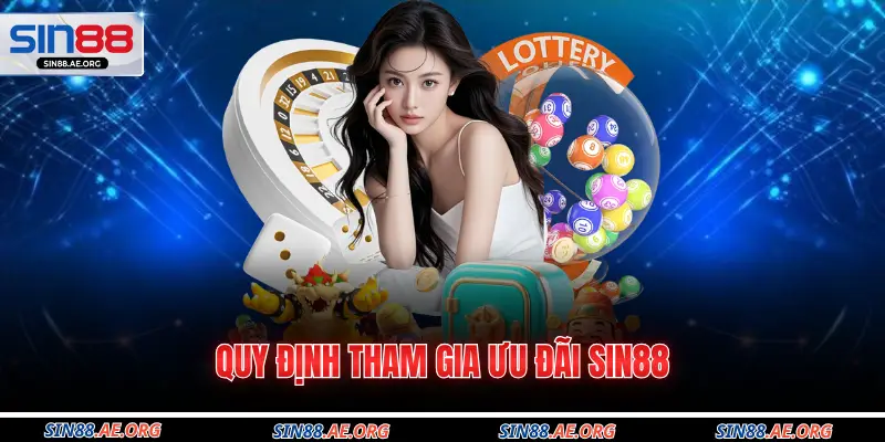 Quy định tham gia ưu đãi Sin88