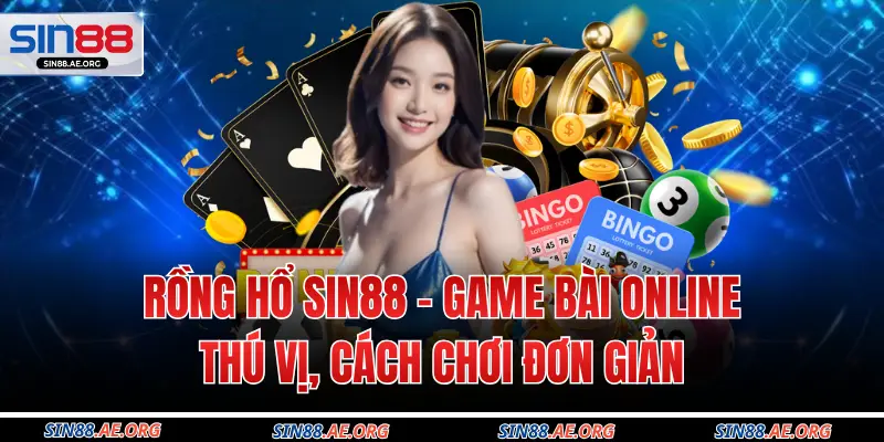 Rồng Hổ Sin88 – Game Bài Online Thú Vị, Cách Chơi Đơn Giản