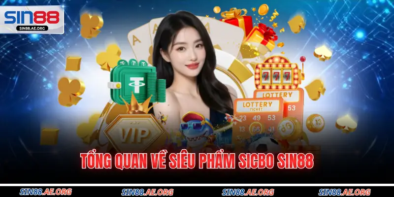 Tổng quan về siêu phẩm Sicbo SIN88