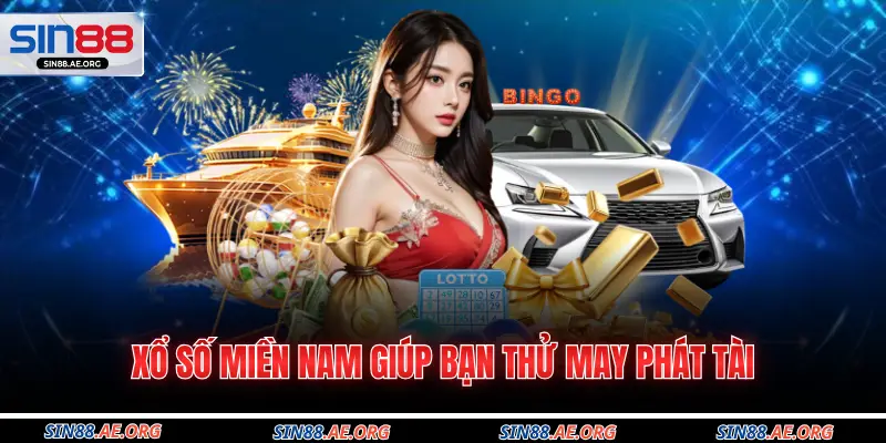 Xổ số miền Nam giúp bạn thử may phát tài